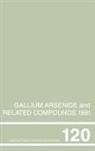 G.B. Stringfellow, Gerald B. Stringfellow - Gallium Arsenide and Related Compounds 1991, Proceedings of the