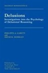 Philippa A Garety, Philippa A. Garety, Philippa A. Hemsley Garety, Garety Philippa A., David R Hemsley, David R. Hemsley... - Delusions