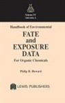 Philip H. Howard, Philip H. (Syracuse Research Corporation Howard, Howard Philip H. - Handbook of Environmental Fate and Exposure Data for Organic