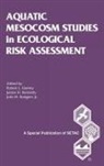 Robert L. Graney - Aquatic Mesocosm Studies in Ecological Risk Assessment