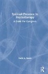 David A Steere, David A. Steere, Steere David A. - Spiritual Presence in Psychotherapy