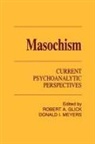 Robert A. Meyers Glick, Robert A Glick, Robert A. Glick, Glick Robert A., Donald I Meyers, Donald I. Meyers... - Masochism
