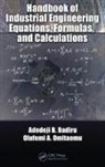 Adedeji B. Badiru, Adedeji B. Omitaomu Badiru, Badiru Adedeji B., Olufemi A. Omitaomu, Omitaomu Olufemi A. - Handbook of Industrial Engineering Equations, Formulas, and