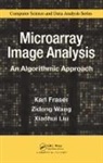 Karl Fraser, Karl (Brunel University Fraser, Karl Wang Fraser, Fraser Karl, Xiaohui Liu, Zidong Wang... - Microarray Image Analysis