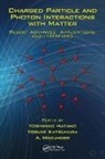 Yoshihiko (Tokyo Institute of Technology Hatano, Yoshihiko (Tokyo University Hatano, Yoshihiko Katsumura Hatano, Yoshihiko Hatano, Hatano Yoshihiko, Yosuke Katsumura... - Charged Particle and Photon Interactions With Matter
