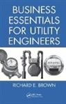 Richard E. Brown, Brown Richard E. - Business Essentials for Utility Engineers