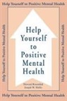 Joseph W Hollis, Joseph W. Hollis, Hollis Joseph W., Howard Rosenthal, Howard (St. Louis Community Collegeflor Rosenthal, Howard Hollis Rosenthal... - Help Yourself to Positive Mental Health