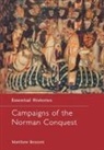 Matthew Bennett - Campaigns of the Norman Conquest