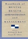 William H. Silver Reid, William H. Reid, Reid William H., Stuart B. Silver, Silver Stuart B. - Handbook of Mental Health Administration and Management