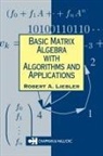 Robert A. Liebler, Robert A. (Colorado State University Liebler, Liebler Robert A. - Basic Matrix Algebra With Algorithms and Applications