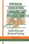 Richard Tinning, Tinning Richard, David Kirk - Physical Education, Curriculum and Culture