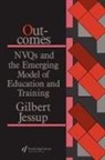 Gilbert Jessup, Jessup Gilbert - Outcomes: Nvqs and the Emerging Model of Education and Training