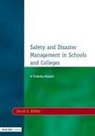 David G Kibble - Safety and Disaster Management in Schools and Colleges