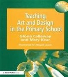 Gloria Callaway, Gloria Leach Callaway, Callaway Gloria, Mary Kear, Kear Mary, Abigail Leach... - Teaching Art & Design in the Primary School