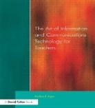 Richard Ager - Art of Information of Communications Technology for Teachers
