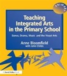 Anne Bloomfield, Anne Childs Bloomfield, Bloomfield Anne, John Childs, Childs John - Teaching Integrated Arts in the Primary School
