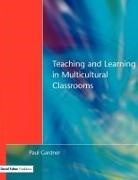 Paul Gardner - Teaching and Learning in Multicultural Classrooms