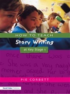 Pie Corbett, Corbett Pie - How to Teach Story Writing At Key Stage 1
