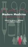 Simon J. (University of Warwick Williams, Michael Calnan, Simon J Williams, Simon J. Williams - Modern Medicine