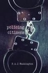 P A J Waddington, P. A. J. Waddington, P.a.j. Waddington - Policing Citizens