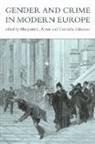 Meg Usborne Arnot, Meg Arnot, Arnot Meg, Cornelie Usborne, Usborne Cornelie - Gender and Crime in Modern Europe