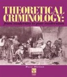 Wayne Morrison, Morrison Wayne - Theoretical Criminology From Modernity to Post-Modernism