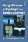 DC Bell, DC Garratt-Reed Bell, AJ Garratt-Reed - Energy Dispersive X-Ray Analysis in the Electron Microscope