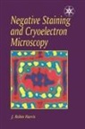 J R Harris, J. R. Harris, J.R. Harris, J.r. Harris - Negative Staining and Cryoelectron Microscopy