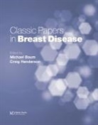 Michael Baum, Michael (University College Hospital Baum, Baum Michael, Craig Henderson, Henderson Craig - Classic Papers in Breast Disease