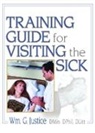 Richard L Dayringer, Richard L Justice Dayringer, William G Justice - Training Guide for Visiting the Sick