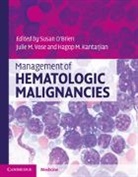 Susan O''''brien, Hagop M. Kantarjian, Kantarjian Hagop M., Susan O'Brien, Julie M. Vose, Vose Julie M. - Management of Hematologic Malignancies