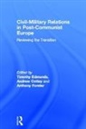 Timothy (University of Durham Edmunds, Andrew Cottey, Cottey Andrew, Timothy Edmunds, Edmunds Timothy, Anthony Forster - Civil-Military Relations in Post-Communist Europe