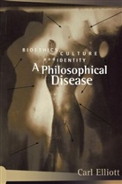 Carl Elliott - Philosophical Disease
