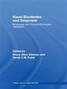 Bruce A. Paine Elleman, Bruce Allen (Us Naval War College Elleman, Bruce Allen Paine Elleman, Bruce A Elleman, Bruce A. Elleman, Bruce Allen Elleman... - Naval Blockades and Seapower