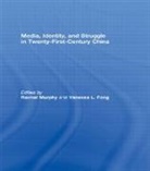 Rachel (University of Bristol Murphy, Rachel (University of Oxford Institute for Murphy, Rachel Fong Murphy, Vanessa L. Fong, Fong Vanessa L., Rachel Murphy... - Media, Identity, and Struggle in Twenty-First-Century China