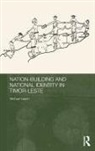 Michael Leach - Nation-Building and National Identity in Timor-Leste