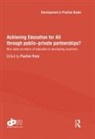 Pauline (University of Cambridge Rose, Pauline Rose, Rose Pauline - Achieving Education for All Through Publicprivate Partnerships?