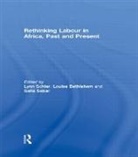 Lynn Bethlehem Schler, Louise Bethlehem, Bethlehem Louise, Galia Sabar, Sabar Galia, Lynn Schler... - Rethinking Labour in Africa, Past and Present