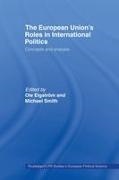 Ole (University of Lund Elgstrom, Ole Smith Elgstrom, Ole Elgström, Michael Smith - European Union''s Roles in International Politics Concepts and Analysis
