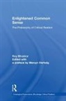 Roy Bhaskar, Bhaskar Roy, Mervyn Hartwig, Hartwig Mervyn - Enlightened Common Sense