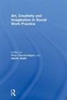 Prue (The Open University Chamberlayne, Prue Chamberlayne, Prue (Open University Chamberlayne, Chamberlayne Prue, Martin Smith, Martin (Buckinghamshire Social Services Smith - Art, Creativity and Imagination in Social Work Practice.