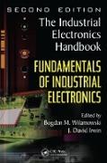 Bogdan M. (Auburn University Wilamowski, J. David Irwin, Bogdan M. Wilamowski, Wilamowski Bogdan M. - Fundamentals of Industrial Electronics The Industrial Electronics Handbook