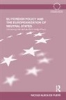 Nicole Alecu de Flers, Nicole (Austrian Academy of Scienc Alecu De Flers, Alecu de Flers Nicole - Eu Foreign Policy and the Europeanization of Neutral States