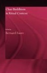 Bernard Faure, Bernard Faure, Faure Bernard - Chan Buddhism in Ritual Context