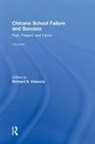 Richard R. Valencia, Richard R. Valencia, Valencia Richard R. - Chicano School Failure and Success