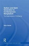 Hans Harder, Harder Hans - Sufism and Saint Veneration in Contemporary Bangladesh
