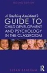 Susan Bentham, Susan (University of Chicester Bentham, Susan (University of Chichester Bentham, Bentham Susan - Teaching Assistant s Guide to Child Development Psychology in