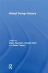 Glenn Riello Adamson, Glenn Adamson, Adamson Glenn, Giorgio Riello, Riello Giorgio, Sarah Teasley... - Global Design History