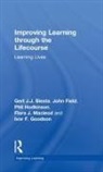 Gert Biesta, Jan Baeyens De Houwer, John Field, Ivor F. Goodson, Phil Hodkinson, Flora J. Macleod... - Improving Learning Through the Lifecourse