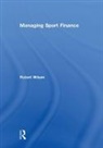 Robert Wilson, Robert (Sheffield Hallam University Wilson - Managing Sport Finance